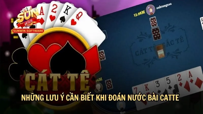 cach doan nuoc bai catte 3 Những lưu ý cần biết khi có cách đoán nước bài Catte