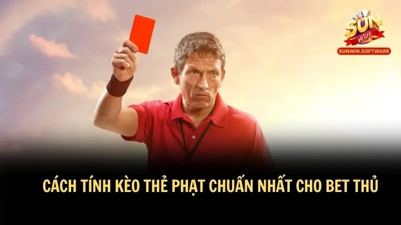 cach tinh keo the phat 3 Chi tiết cách tính kèo thẻ phạt chuẩn