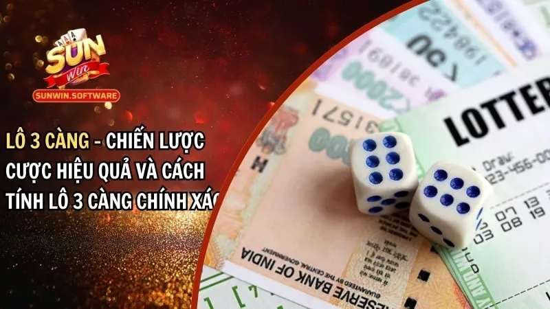 Lô 3 Càng – Chiến Lược Chơi Cá Cược Cược Lô 3 Càng Hiệu Quả