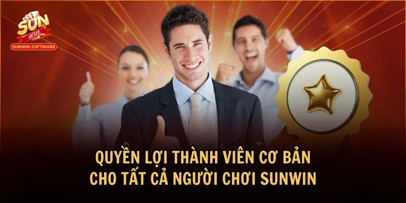 quyen loi thanh vien sunwin 1 Một loạt quyền lợi thành viên hấp dẫn tại Sunwin