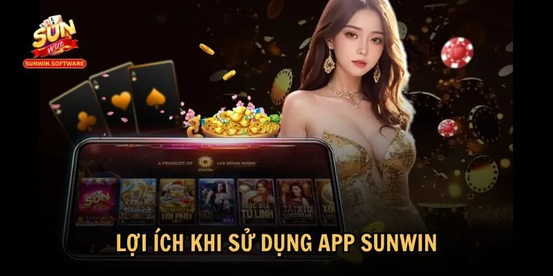 tai app sunwin 1 Những ưu điểm nổi bật mà người dùng nhận được khi tải app Sunwin